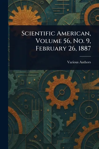 Scientific American, Volume 56, No. 9, February 26, 1887