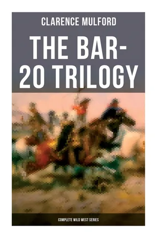 The Bar-20 Trilogy (Complete Wild West Series)