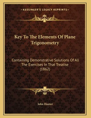 Key To The Elements Of Plane Trigonometry