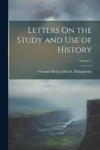 Letters On the Study and Use of History Volume 2