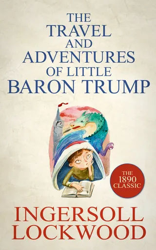Travels and Adventures of Little Baron Trump