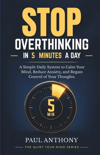 Stop Overthinking in 5 Minutes a Day