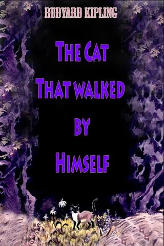 The Cat That Walked by Himself