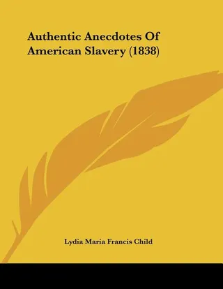 Authentic Anecdotes Of American Slavery