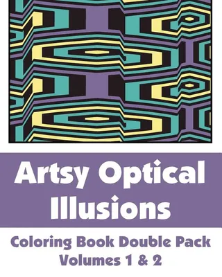 Artsy Optical Illusions Coloring Book Double Pack Volumes 1 & 2