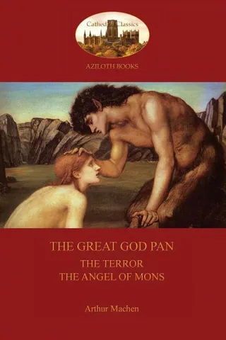 The Great God Pan; The Terror; and The Angels of Mons