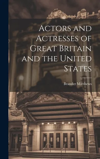 Actors and Actresses of Britain and the United States