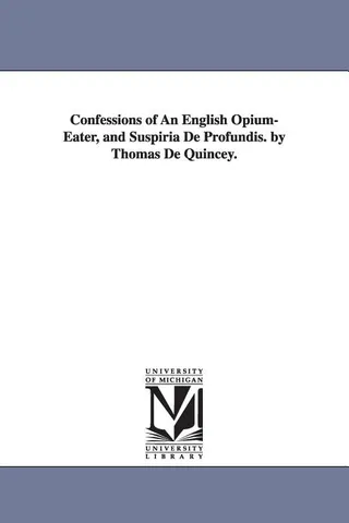 Confessions of An English Opium-Eater and Suspiria De Profundis