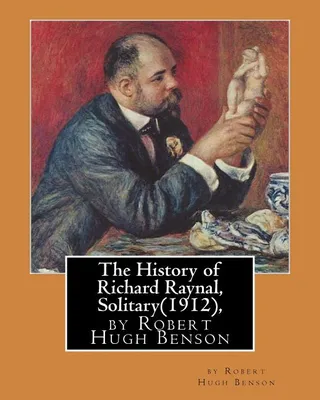 The History of Richard Raynal, Solitary
