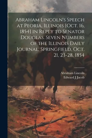 Abraham Lincoln's Speech at Peoria, Illinois in Reply to Senator Douglas