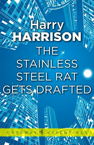 The Stainless Steel Rat Gets Drafted