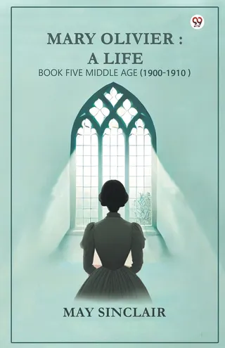 Mary Olivier: A Life (Book One/Three/Four/Five part volumes)