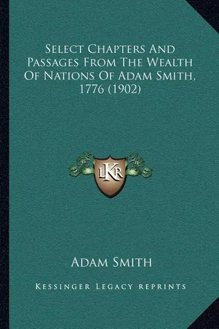 Select Chapters And Passages From The Wealth Of Nations Of Adam Smith