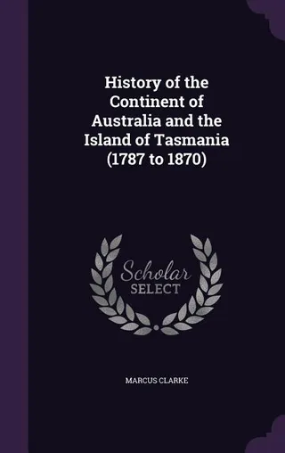 History of the Continent of Australia and the Island of Tasmania