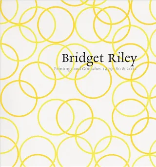 Bridget Riley: Paintings and Gouaches 1979-80 and 2011