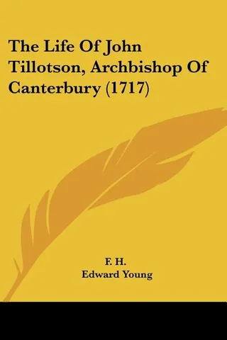 The Life Of John Tillotson, Archbishop Of Canterbury 1717