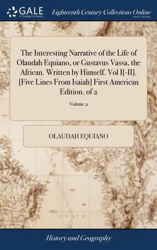 The Interesting Narrative of the Life of Olaudah Equiano, or Gustavus Vassa, the African, Volume 2