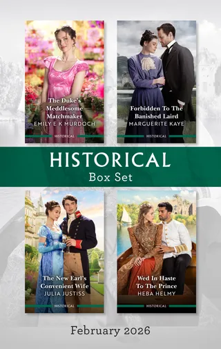 The Duke's Meddlesome Matchmaker / Forbidden To The Banished Laird / The New Earl's Convenient Wife / Wed In Haste To The Prince