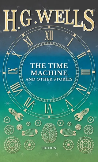The Time Machine and Other Stories