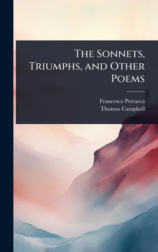 The Sonnets, Triumphs, and Other Poems