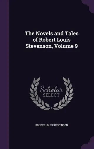 The Novels and Tales of Robert Louis Stevenson, Volume 9