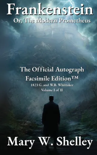 Frankenstein; or, The Modern Prometheus Volume I
