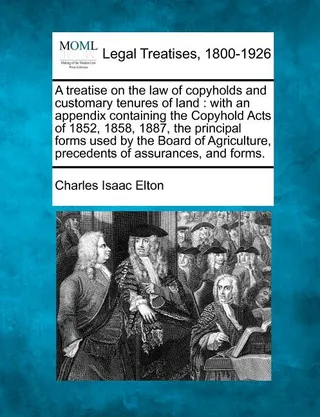 A treatise on the law of copyholds and customary tenures of land