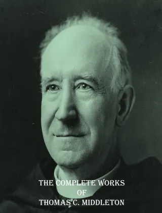 Complete Works of Thomas C. Middleton
