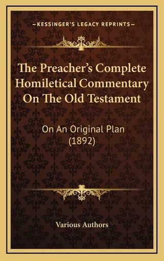 The Preacher's Homiletical Commentary On The Old Testament
