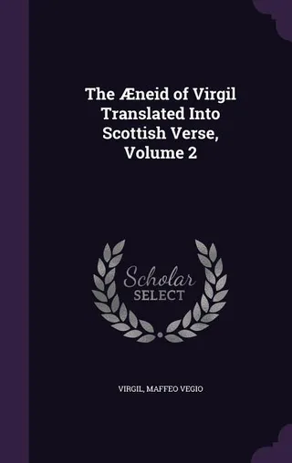 The Æneid of Virgil Translated Into Scottish Verse, Volume 2