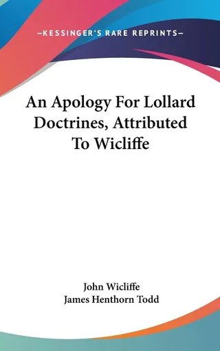 An Apology For Lollard Doctrines, Attributed To Wicliffe