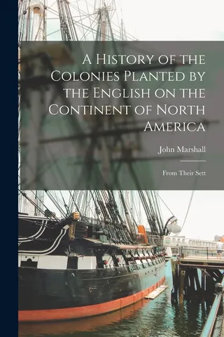 A History of the Colonies Planted by the English on the Continent of North America