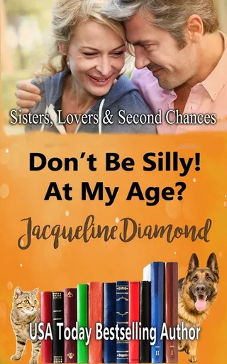 Don't Be Silly! At My Age?