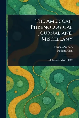 The American Phrenological Journal and Miscellany