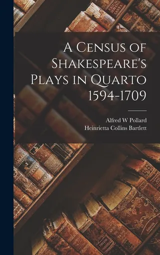 A Census of Shakespeare's Plays in Quarto 1594-1709