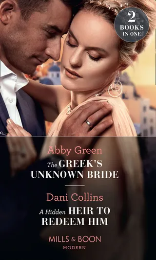 Greek's Unknown Bride / A Hidden Heir to Redeem Him