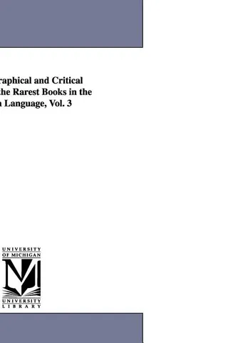 A Bibliographical and Critical Account of the Rarest Books in the English Language