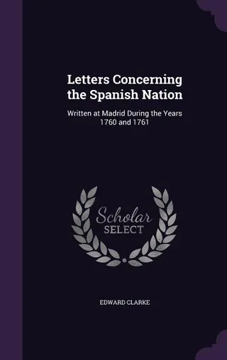 Letters Concerning the Spanish Nation