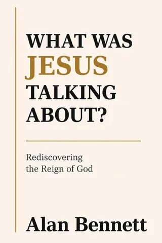 What Was Jesus Talking About?