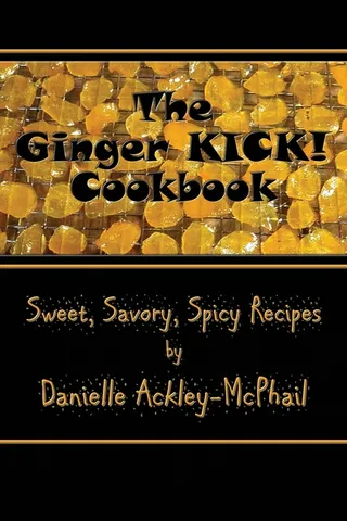 The Ginger KICK! Cookbook