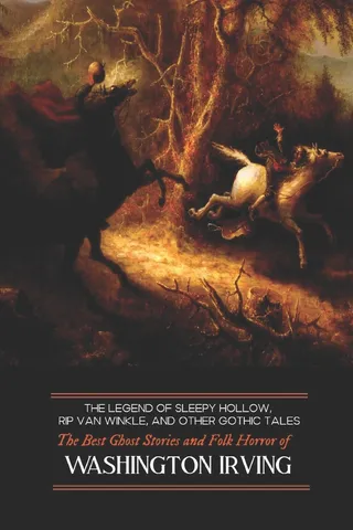 The Legend of Sleepy Hollow, Rip Van Winkle, and Other Gothic Tales