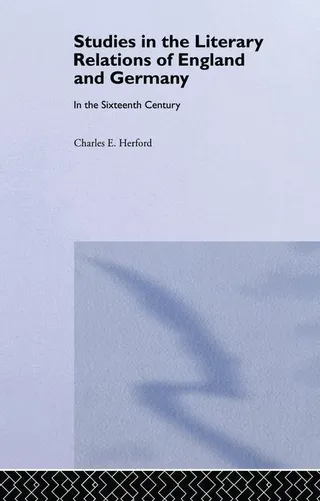 Studies in the Literary Relations of England and Germany in the Sixteenth Century