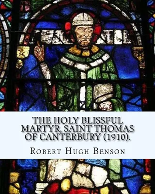 The Holy Blissful Martyr, Saint Thomas of Canterbury