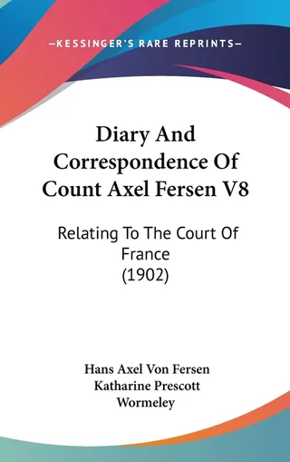 Diary And Correspondence Of Count Axel Fersen
