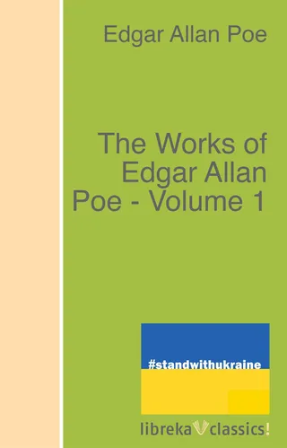 The Works of Edgar Allan Poe, Volume 1