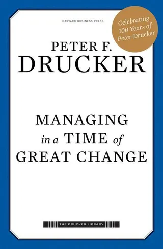 Managing in a Time of Great Change