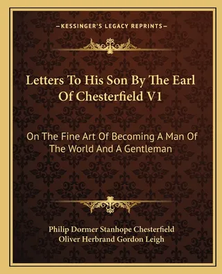 Letters To His Son By The Earl Of Chesterfield
