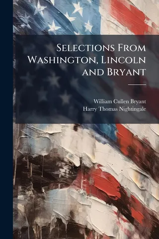 Selections From Washington, Lincoln and Bryant