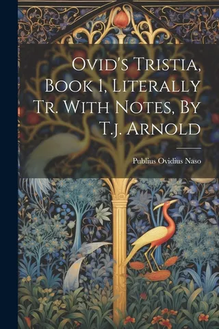 Ovid's Tristia, Book 1, Literally Tr. With Notes