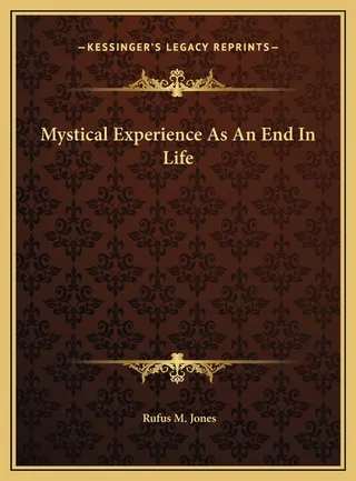 Mystical Experience As An End In Life